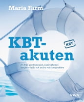 KBT-akuten : Fri fran perfektionism, kontrollbehov, konflikträdsla och andra relationsproblem