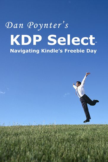 KDP Select: Navigating Kindle's Freebie Day - Dan Poynter