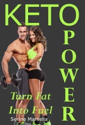 KETO POWER: Turn Fat into Fuel