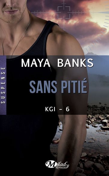 KGI, T6 : Sans pitié - Maya Banks