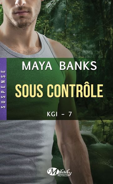 KGI, T7 : Sous contrôle - Maya Banks