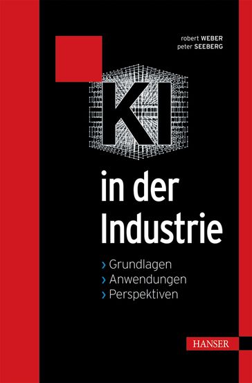 KI in der Industrie - Peter Seeberg - Robert Weber