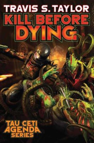 KILL BEFORE DYING - TRAVIS TAYLOR