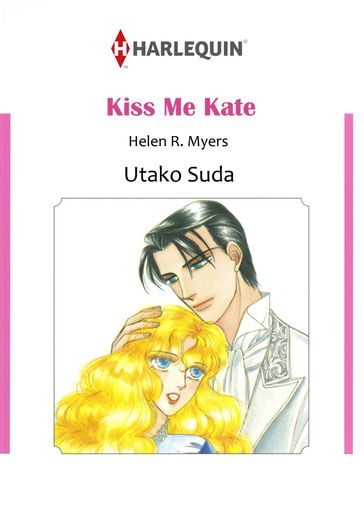 KISS ME KATE (Harlequin Comics) - Helen R. Myers