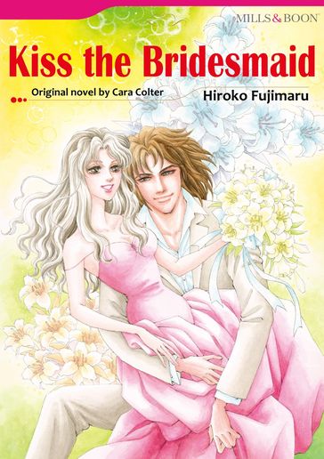 KISS THE BRIDESMAID (Mills & Boon Comics) - Cara Colter