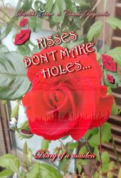 KISSES DON T MAKE HOLES