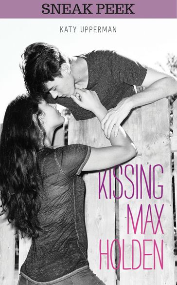 KISSING MAX HOLDEN Chapter Sampler - Katy Upperman