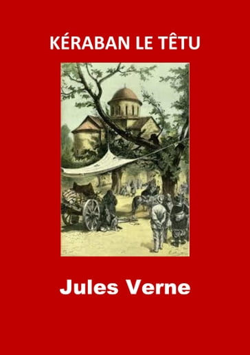 KÉRABAN LE TÊTU - Verne Jules