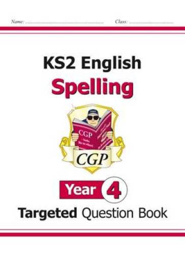 KS2 English Year 4 Spelling Targeted Question Book (with Answers) - CGP Books