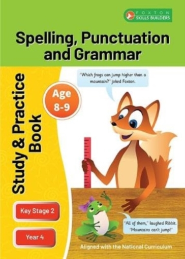 KS2 Spelling, Grammar & Punctuation Study and Practice Book for Ages 8-9 (Year 4) Perfect for learning at home or use in the classroom - Foxton Books
