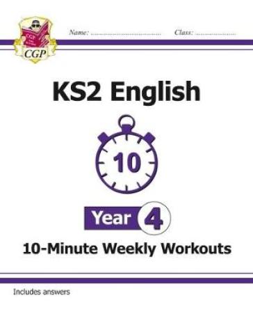 KS2 Year 4 English 10-Minute Weekly Workouts - CGP Books