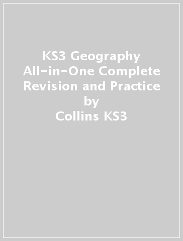 KS3 Geography All-in-One Complete Revision and Practice - Collins KS3