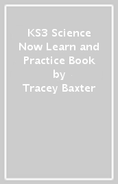 KS3 Science Now Learn and Practice Book