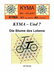 KYMA - Und ? Die Blume des Lebens