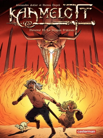 Kaamelott (Tome 4) - Perceval et le dragon d'Airain - Steven Dupré - Alexandre Astier