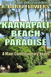 Kaanapali Beach Paradise (A Maui Contemporary Novel)