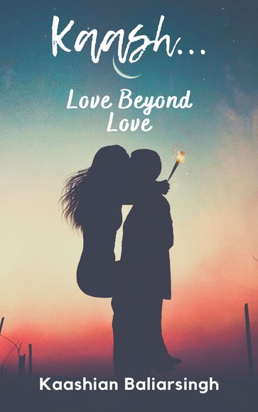Kaash: Love Beyond Love - Kaashian Baliarsingh