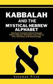 Kabbalah and the Mystical Hebrew Alphabet