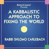 Kabbalistic Approach to Fixing the World, A