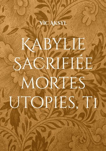 Kabylie Sacrifiée - Vic Aksyl