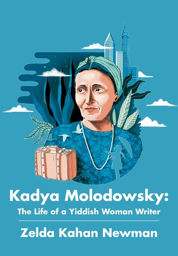 Kadya Molodowsky - Zelda Kahan Newman