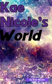 Kae Nicole s World