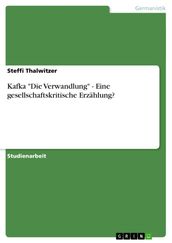 Kafka  Die Verwandlung  - Eine gesellschaftskritische Erzählung?