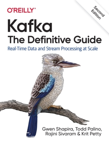 Kafka - The Definitive Guide - Gwen Shapira - Todd Palino - Rajini Sivaram