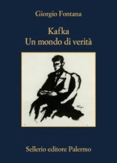 Kafka. Un mondo di verità