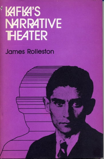 Kafka's Narrative Theater - JAMES ROLLESTON