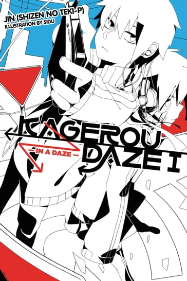 Kagerou Daze, Vol. 1 (light novel) - Jin (Shizen no Teki-P) - Sidu