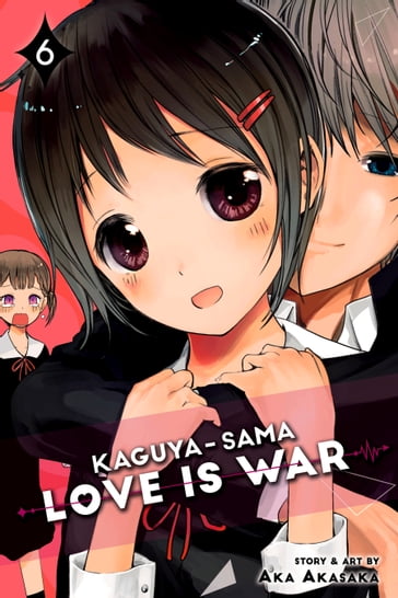Kaguya-sama: Love Is War, Vol. 6 - Aka Akasaka