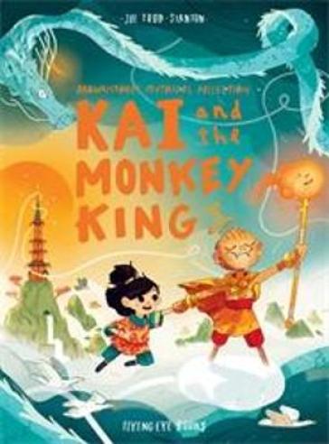 Kai and the Monkey King - Joe Todd Stanton