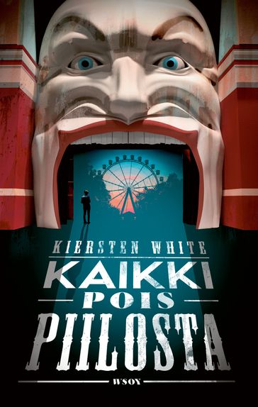 Kaikki pois piilosta - Kiersten White - Nina Leino