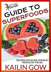 Kailin Gow s Go Girl Guide to Superfoods