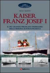 Kaiser Franz Josef I. Il più grande piroscafo passeggeri della marina austroungarica