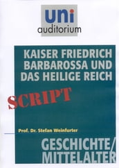 Kaiser Friedrich Barbarossa und das Heilige Reich