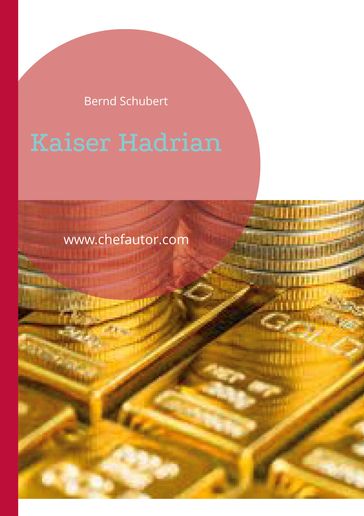 Kaiser Hadrian - Bernd Schubert