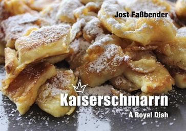 Kaiserschmarrn - A Royal Dish - Jorg Jost Faßbender