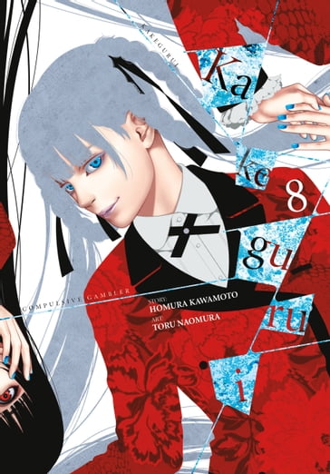 Kakegurui - Compulsive Gambler -, Vol. 8 - Homura Kawamoto - Toru Naomura