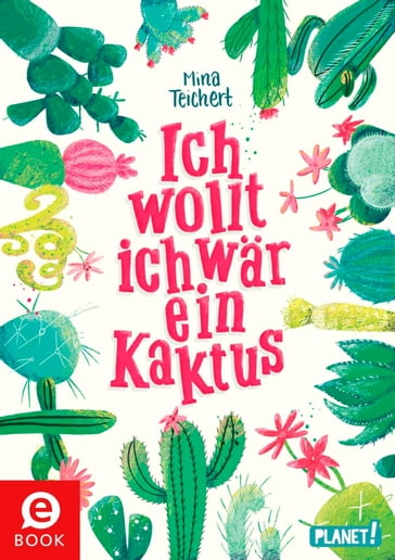 Kaktus-Serie 1: Ich wollt, ich wär ein Kaktus - Mina Teichert