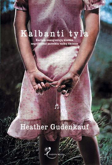 Kalbanti tyla - Heather Gudenkauf