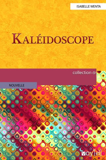 Kaléidoscope - Isabelle Wenta