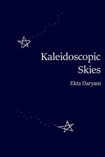 Kaleidoscopic Skies - Ekta Daryani