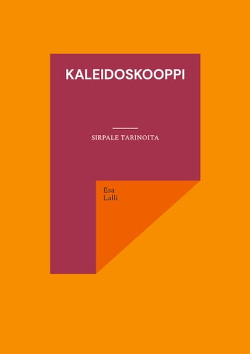 Kaleidoskooppi - Esa Lalli