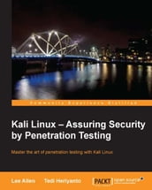 Kali Linux Assuring Security by Penetration Testing
