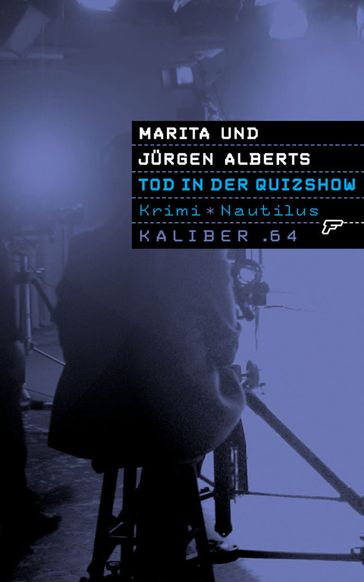 Kaliber .64: Tod in der Quizshow - Jurgen Alberts - Marita Alberts