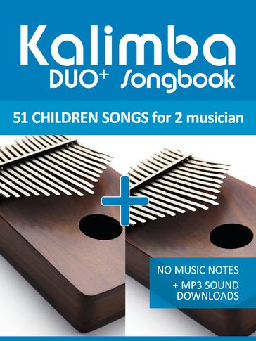 Kalimba Duo+ Songbook - 51 Children Songs Duets - Bettina Schipp - Reynhard Boegl