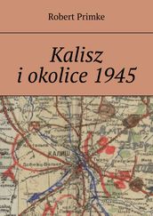 Kalisz iokolice1945