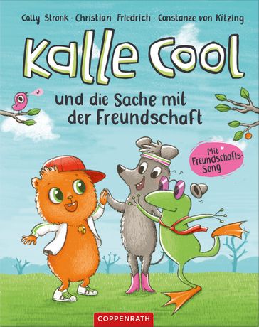 Kalle Cool und die Sache mit der Freundschaft - Cally Stronk - Christian Friedrich